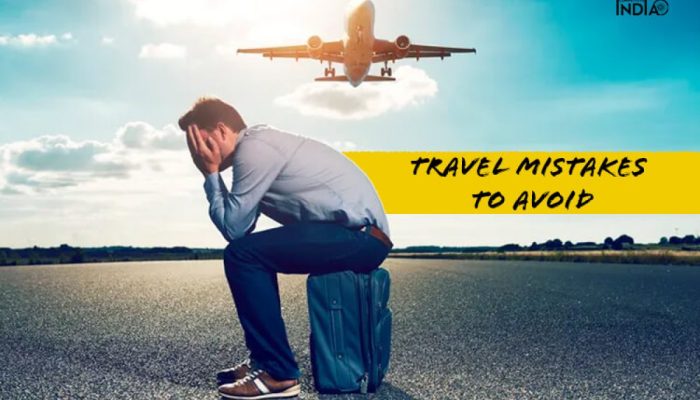 Travel-Mistakes-to-avoid Travel mistakes to avoid